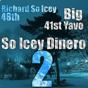 So Icey Dinero 2 by Richard So Icey