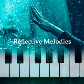 Reflective Melodies by Mind Power Piano Masters