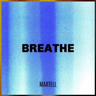 Breathe by Martell