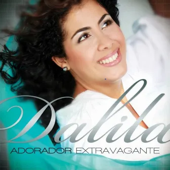 Adorador Extravagante by Dalila