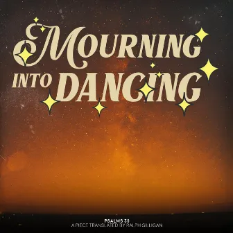 Mourning into Dancing by Ralph Gilligan