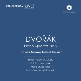 Dvořák: Piano Quartet No. 2 in E-Flat Major, Op. 87, B. 162 (Live) by Zoltán Fejérvári