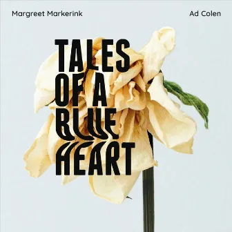 Tales of a Blue Heart by Margreet Markerink