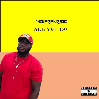 All You Do by Wolfgangjoc