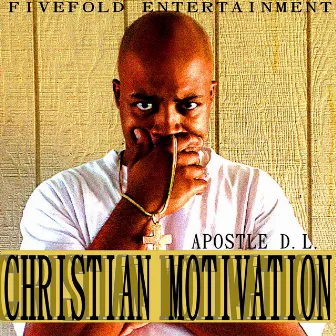 Christian Motivation by Apostle D.L.