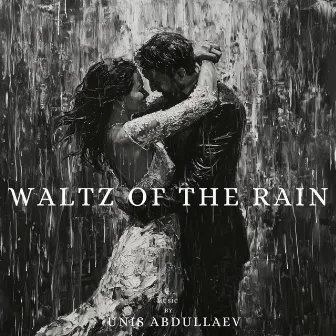 Waltz of the Rain by Unis Abdullaev