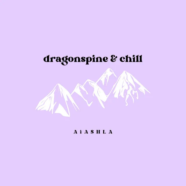 dragonspine & chill