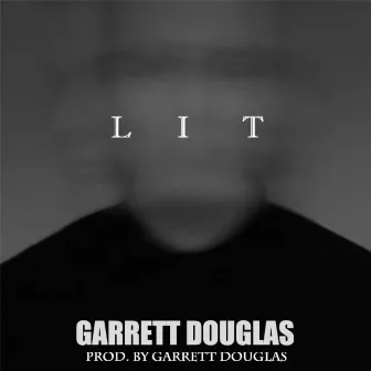 Lit by Garrett Douglas