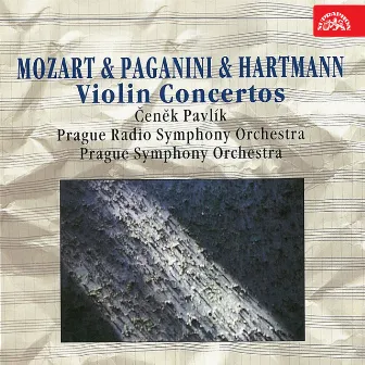 Mozart, Paganini and Hartmann: Violin Concertos by Čeněk Pavlík