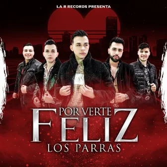 Por Verte Feliz by Los Parras