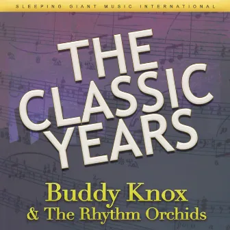 The Classic Years by Buddy Knox