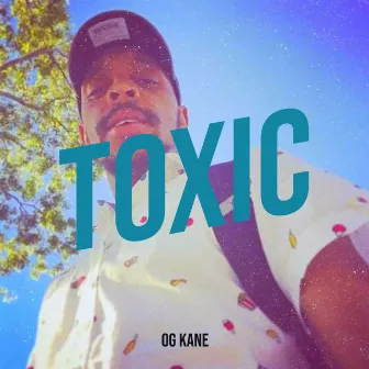 Toxic by OG Kane