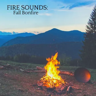 Fire Sounds: Fall Bonfire by Fire Sounds