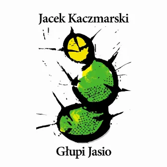 Glupi Jasio by Jacek Kaczmarski