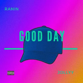 Good day (Feat. Jollyyy) by Ranin