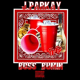 Boss Bumin by J. Parkay