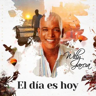 El Día Es Hoy by Willy Garcia