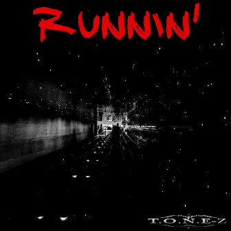 Runnin' by T.o.n.e-z