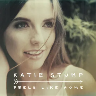 Feels Like Home by Katie Stump