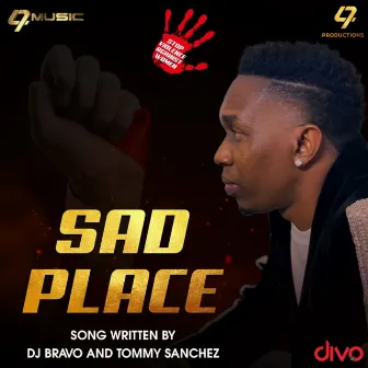 Sad Place by DJ Bravo