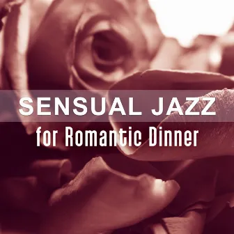 Sensual Jazz for Romantic Dinner – Chilled Jazz, Smooth Piano, Romantic Candle Light Music, First Date, Love Jazz by Erotic Jazz Music Ensemble