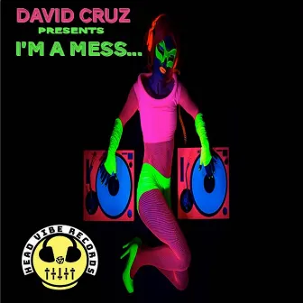 I'm A Mess... (Butterican Mix) by David Cruz