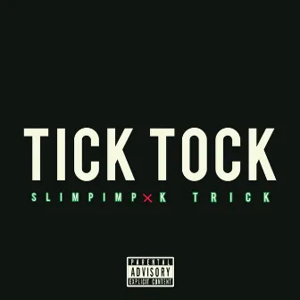 Tick Tock by SlimPimp