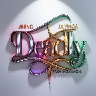 Deadly by Jaymos