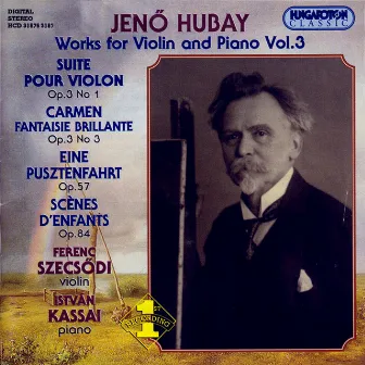 Hubay: Works for Violin and Piano, Vol. 3 by Jenő Hubay