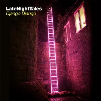 Late Night Tales: Django Django by Django Django