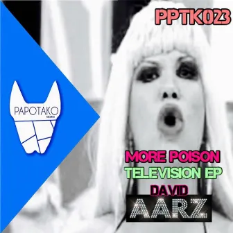 More Poison / Television EP by David Aarz