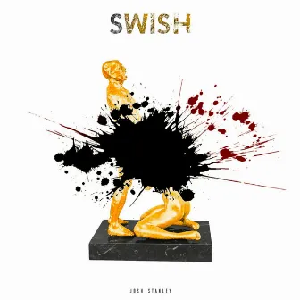 Swish by Josh Stanley