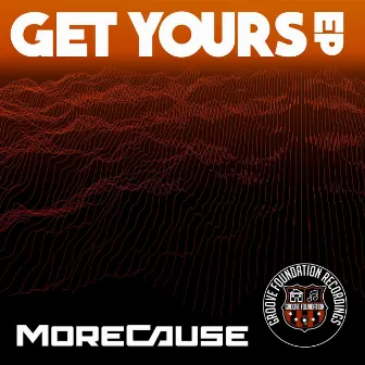 Get Yours EP by MoreCause