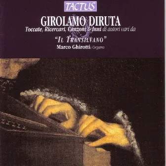 Girolamo Diruta: Il Transilvano by Marco Ghirotti