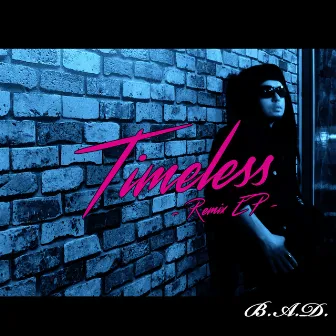 Timeless Remix EP by B.A.D