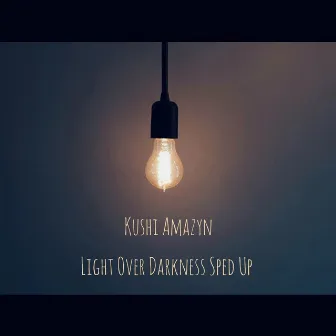 Light over Darkness Sped Up by Kushi Amazyn