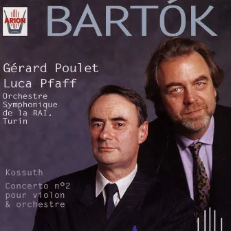 Bartok : Concerto No. 2 pour violon & orchestre - Kossuth, Poème symphonique by Luca Pfaff