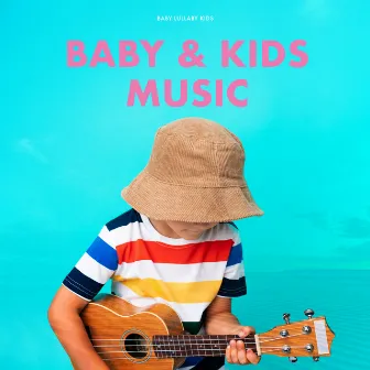 Baby & Kids Music by Baby Lullaby Kids