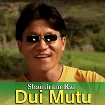 Dui Mutu by Shantiram Rai