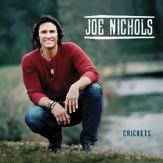 Crickets by Joe Nichols