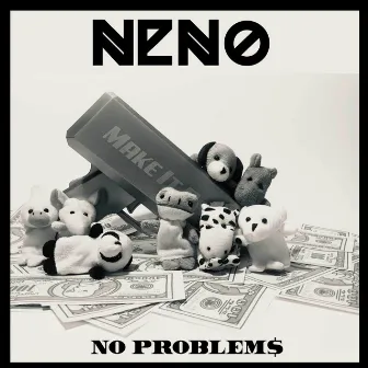 No Problems by Neno