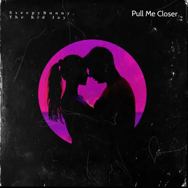 Pull Me Closer