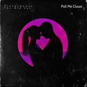 Pull Me Closer by SxeepyBunny