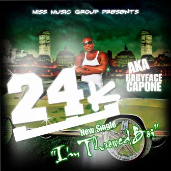 I'm Throwed Boi(Miss Music Group Presents) by 24k