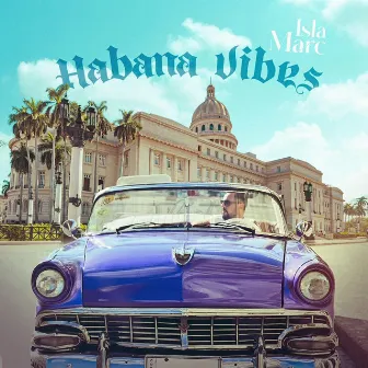 Habana Vibes by Marc Isla