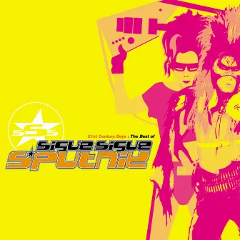 21st Century Boys - The Best Of by Sigue Sigue Sputnik