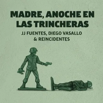 Madre, Anoche en las Trincheras by JJ Fuentes