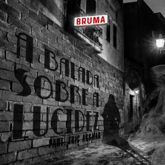 A Balada Sobre a Lucidez by Bruma