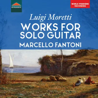 Moretti: Works for Solo Guitar by Marcello Fantoni