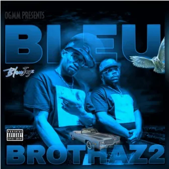 Bleu Brothaz 2 by Bleu Jayz